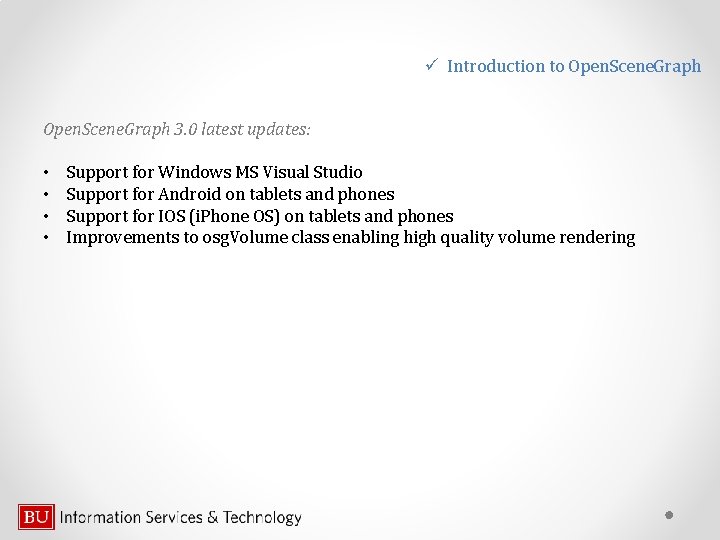 ü Introduction to Open. Scene. Graph 3. 0 latest updates: • • Support for