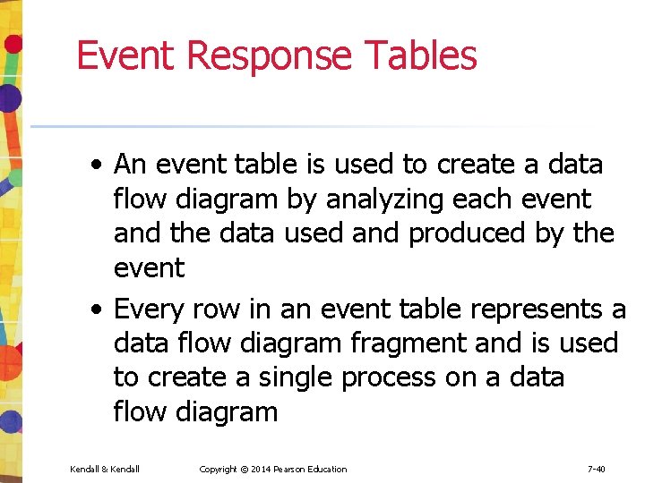 Event Response Tables • An event table is used to create a data flow
