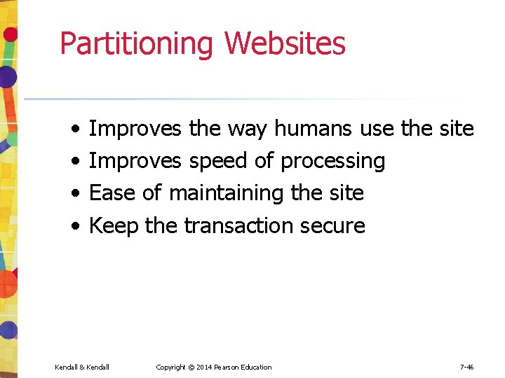 Partitioning Websites • • Improves the way humans use the site Improves speed of Partitioning Websites • • Improves the way humans use the site Improves speed of
