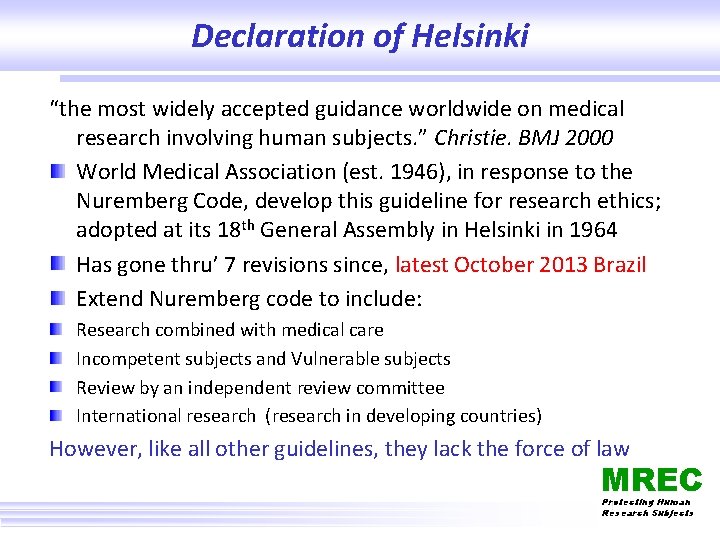 Declaration of Helsinki “the most widely accepted guidance worldwide on medical research involving human