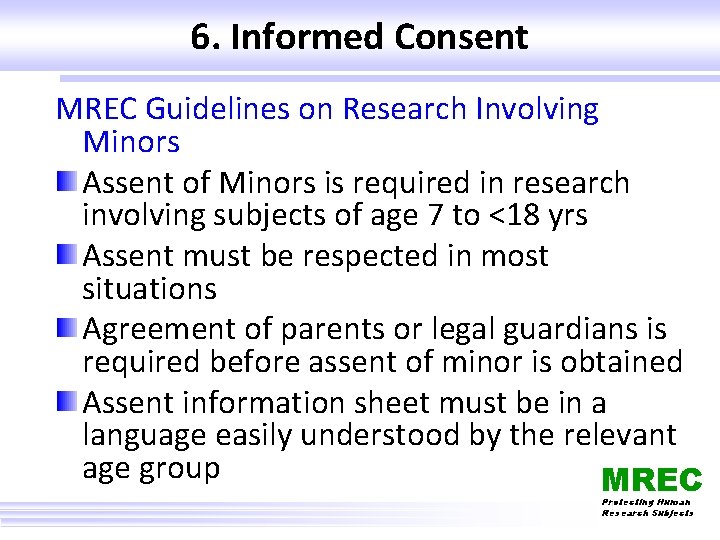 6. Informed Consent MREC Guidelines on Research Involving Minors Assent of Minors is required