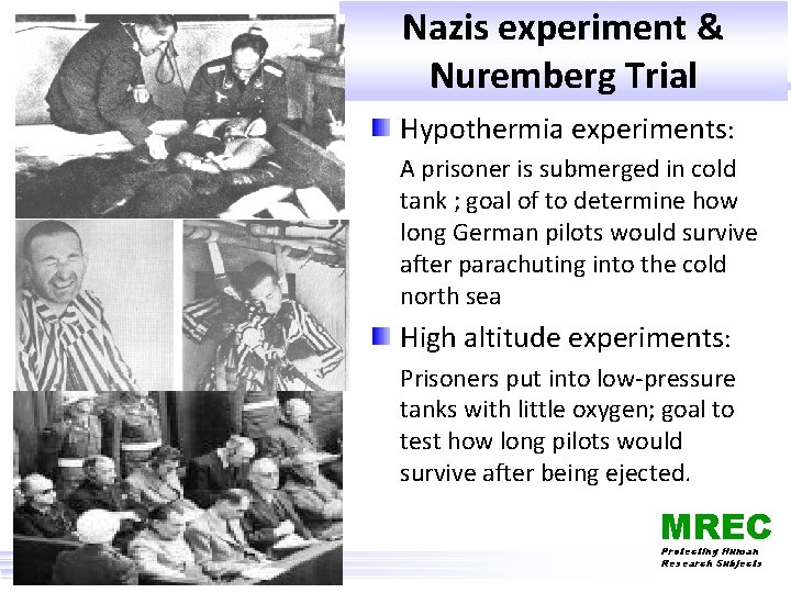 Nazis experiment & Nuremberg Trial Hypothermia experiments: A prisoner is submerged in cold tank