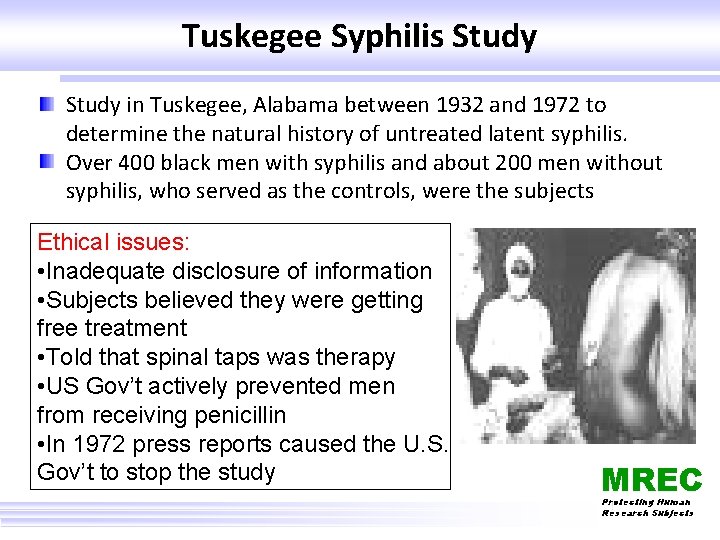 Tuskegee Syphilis Study in Tuskegee, Alabama between 1932 and 1972 to determine the natural