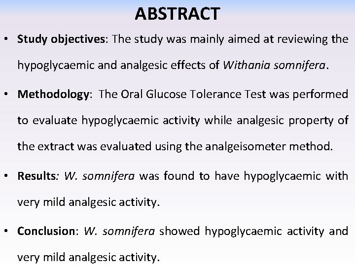 ABSTRACT • Study objectives: The study was mainly aimed at reviewing the hypoglycaemic and