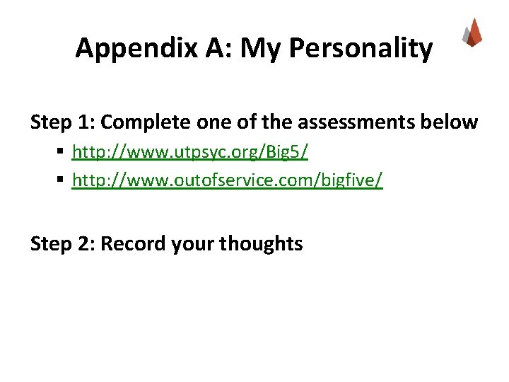 Appendix A: My Personality Step 1: Complete one of the assessments below § http: