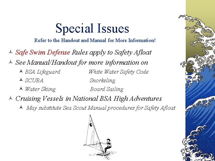 Special Issues Refer to the Handout and Manual for More Information! © Safe Swim