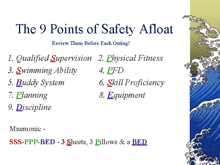 The 9 Points of Safety Afloat Review Them Before Each Outing! 1. Qualified Supervision