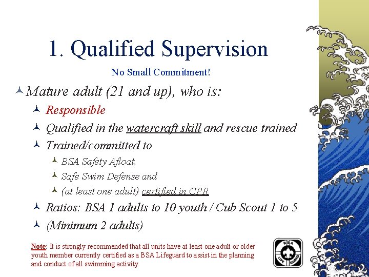1. Qualified Supervision No Small Commitment! © Mature adult (21 and up), who is:
