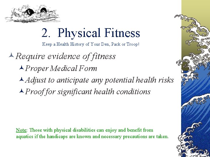 2. Physical Fitness Keep a Health History of Your Den, Pack or Troop! ©Require