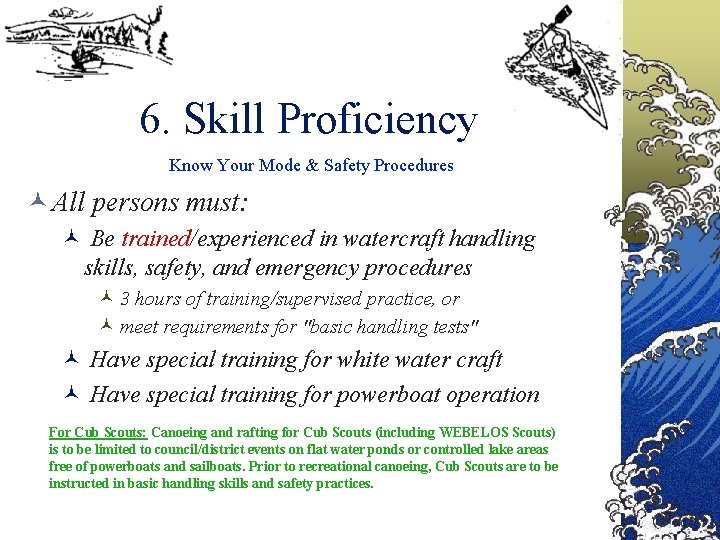 6. Skill Proficiency Know Your Mode & Safety Procedures © All persons must: ©