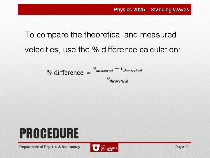 Physics 2025 – Standing Waves To compare theoretical and measured velocities, use the %