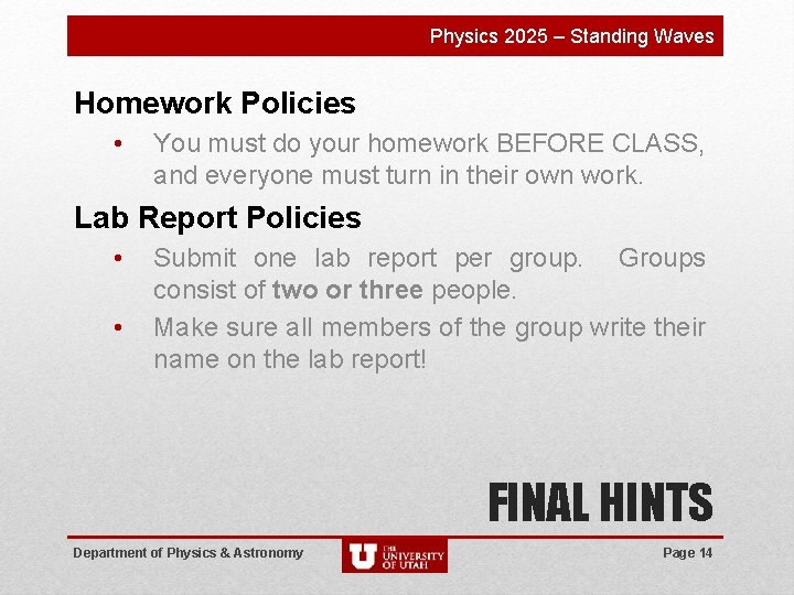 Physics 2025 – Standing Waves Homework Policies • You must do your homework BEFORE