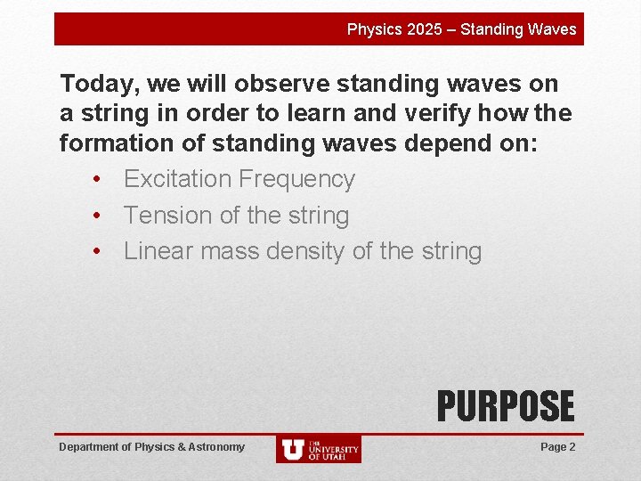 Physics 2025 – Standing Waves Today, we will observe standing waves on a string