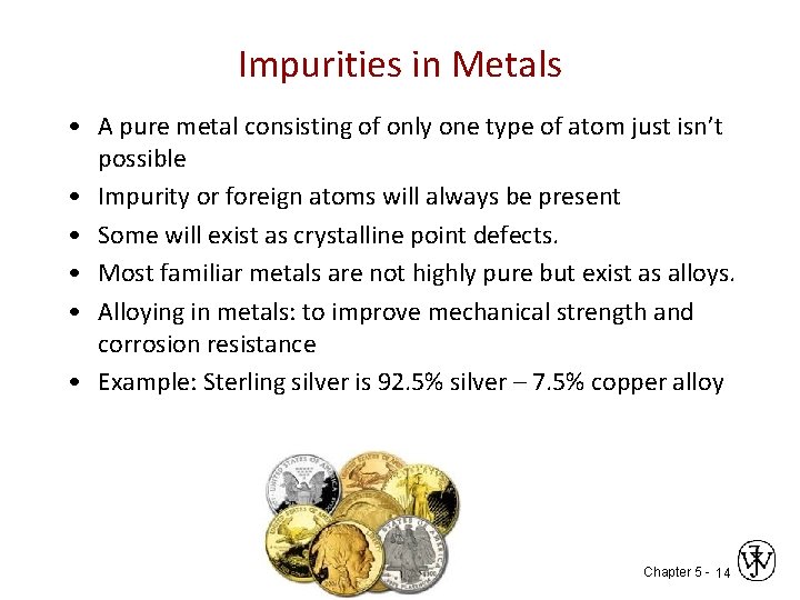 Impurities in Metals • A pure metal consisting of only one type of atom