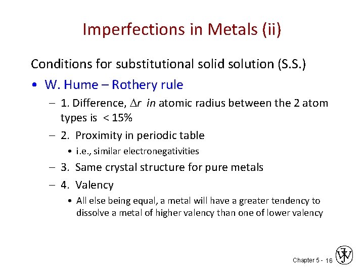 Imperfections in Metals (ii) Conditions for substitutional solid solution (S. S. ) • W.