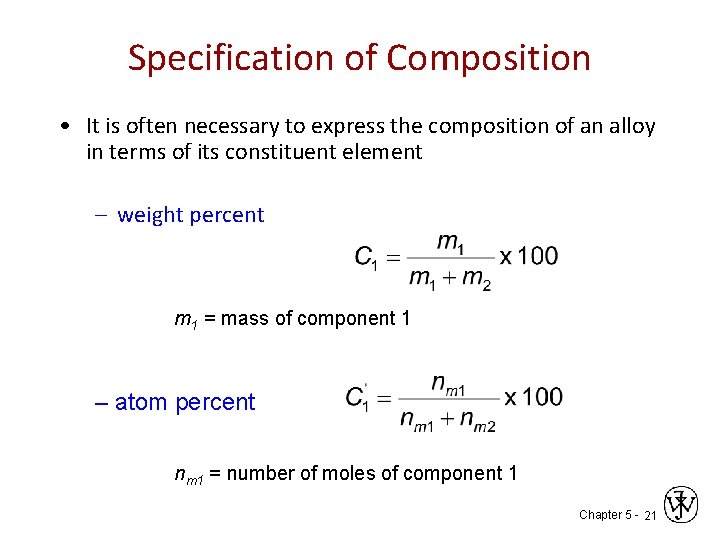 Specification of Composition • It is often necessary to express the composition of an