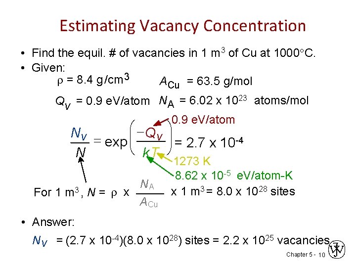 Estimating Vacancy Concentration • Find the equil. # of vacancies in 1 m 3