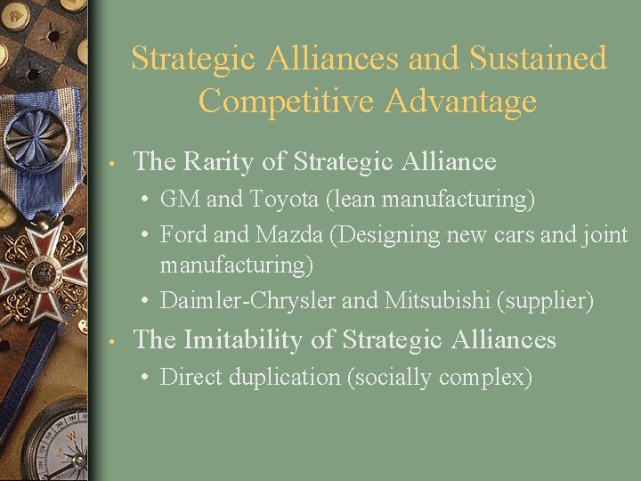 Strategic Alliances and Sustained Competitive Advantage • The Rarity of Strategic Alliance • GM