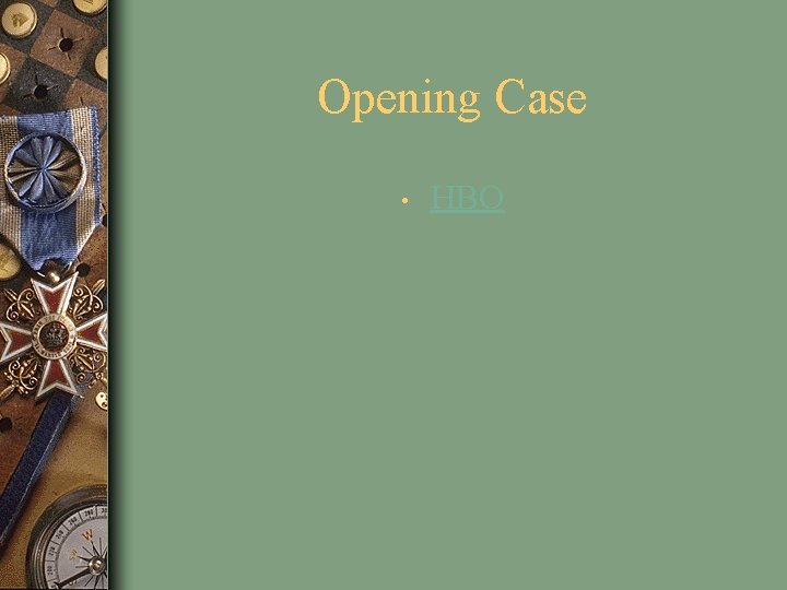 Opening Case • HBO 