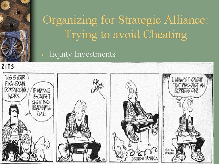 Organizing for Strategic Alliance: Trying to avoid Cheating • Equity Investments 