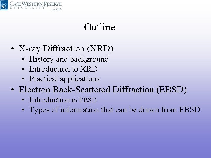 Outline • X-ray Diffraction (XRD) • History and background • Introduction to XRD • Outline • X-ray Diffraction (XRD) • History and background • Introduction to XRD •