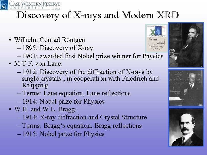 Discovery of X-rays and Modern XRD • Wilhelm Conrad Röntgen – 1895: Discovery of Discovery of X-rays and Modern XRD • Wilhelm Conrad Röntgen – 1895: Discovery of