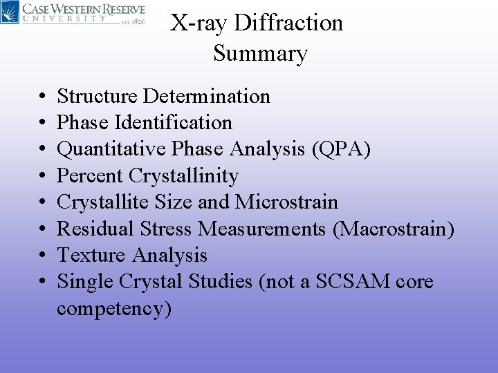 X-ray Diffraction Summary • • Structure Determination Phase Identification Quantitative Phase Analysis (QPA) Percent X-ray Diffraction Summary • • Structure Determination Phase Identification Quantitative Phase Analysis (QPA) Percent