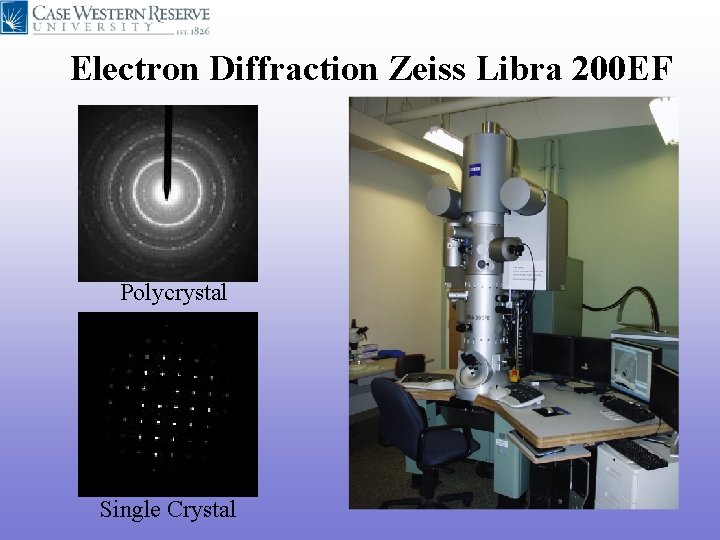 Electron Diffraction Zeiss Libra 200 EF Polycrystal Single Crystal Electron Diffraction Zeiss Libra 200 EF Polycrystal Single Crystal