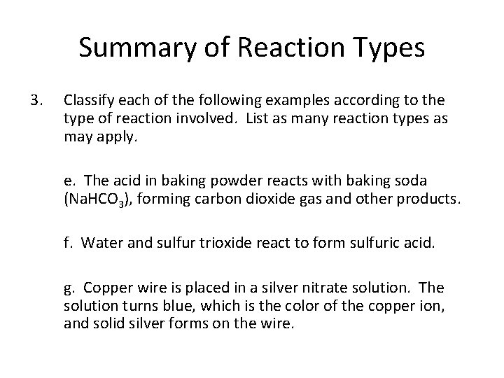 Summary of Reaction Types 3. Classify each of the following examples according to the