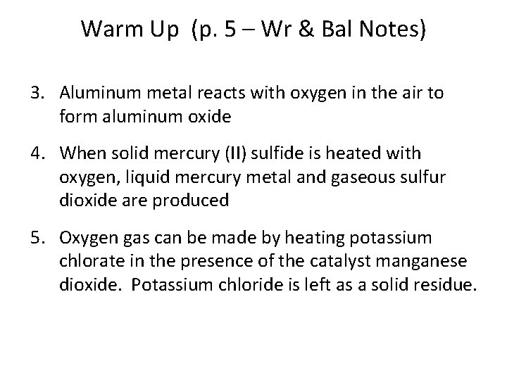 Warm Up (p. 5 – Wr & Bal Notes) 3. Aluminum metal reacts with Warm Up (p. 5 – Wr & Bal Notes) 3. Aluminum metal reacts with