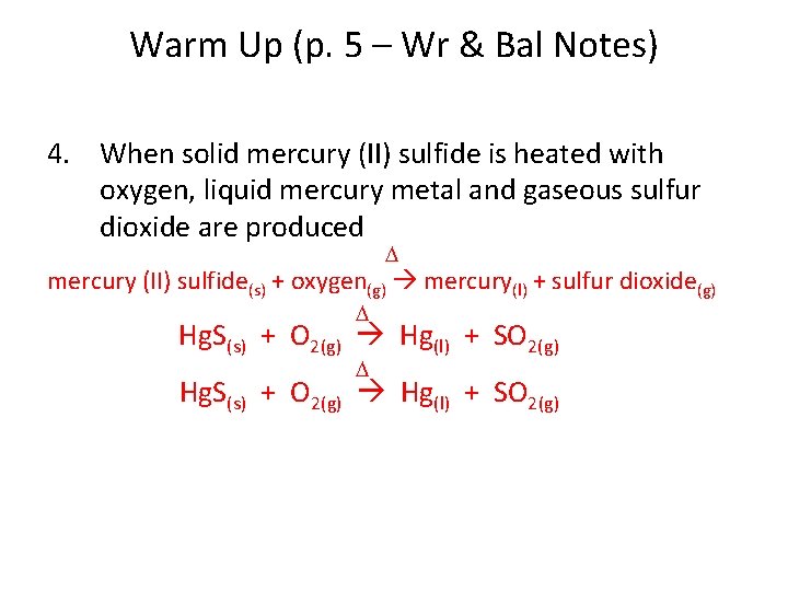 Warm Up (p. 5 – Wr & Bal Notes) 4. When solid mercury (II)