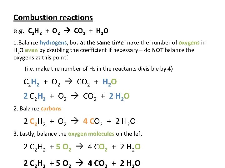 Combustion reactions e. g. C 2 H 2 + O 2 CO 2 +