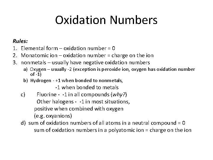 Oxidation Numbers Rules: 1. Elemental form – oxidation number = 0 2. Monatomic ion