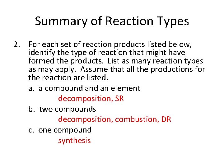 Summary of Reaction Types 2. For each set of reaction products listed below, identify