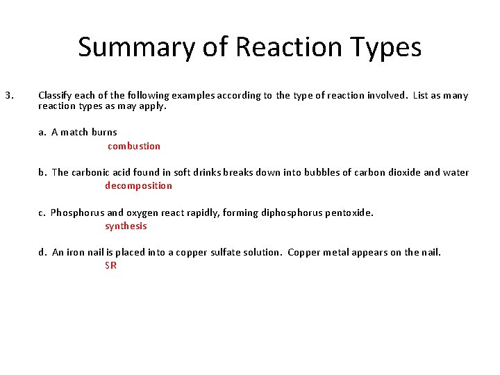 Summary of Reaction Types 3. Classify each of the following examples according to the