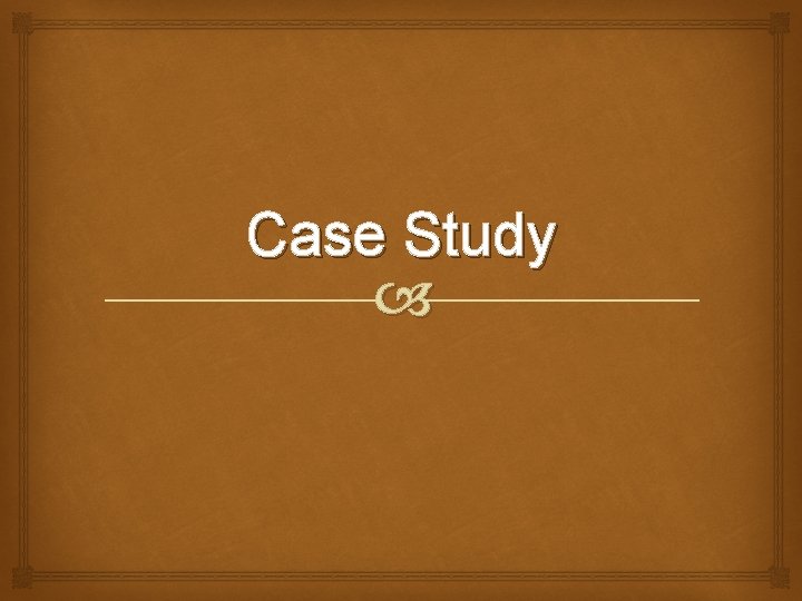 Case Study 