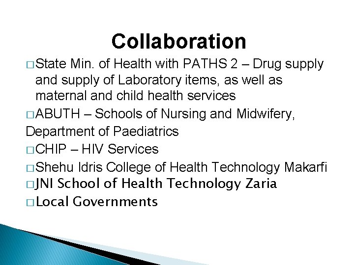 Collaboration � State Min. of Health with PATHS 2 – Drug supply and supply