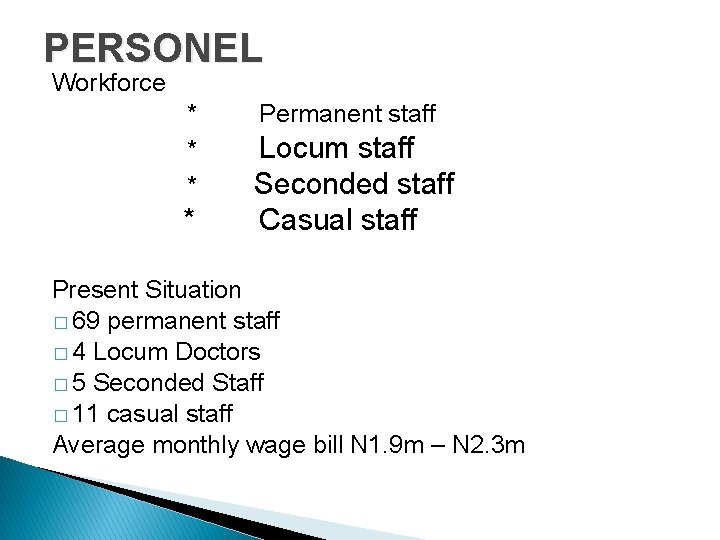 PERSONEL Workforce * Permanent staff * Locum staff * Seconded staff * Casual staff