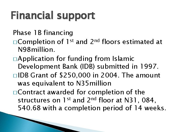 Financial support Phase 1 B financing � Completion of 1 st and 2 nd