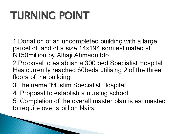 TURNING POINT 1 Donation of an uncompleted building with a large parcel of land