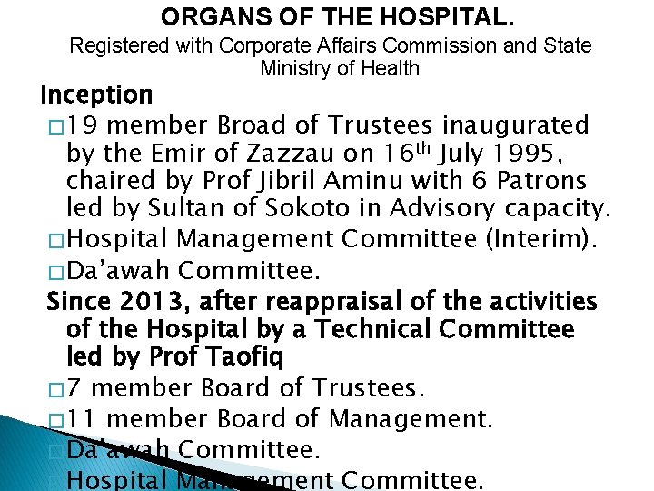 ORGANS OF THE HOSPITAL. Registered with Corporate Affairs Commission and State Ministry of Health