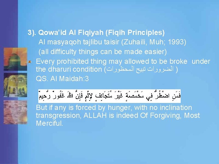 3). Qowa’id Al Fiqiyah (Fiqih Principles) Al masyaqoh tajlibu taisir (Zuhaili, Muh; 1993) (all