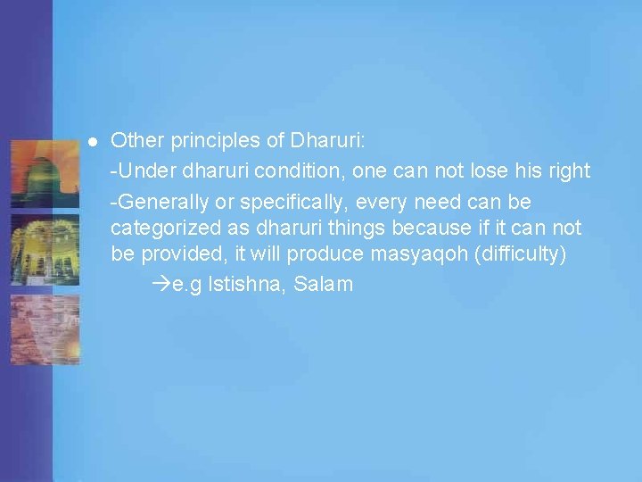 l Other principles of Dharuri: -Under dharuri condition, one can not lose his right