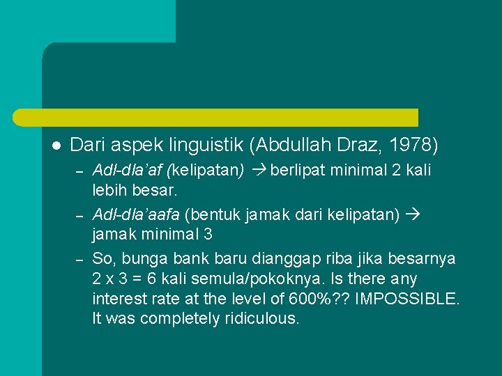 l Dari aspek linguistik (Abdullah Draz, 1978) – – – Adl-dla’af (kelipatan) berlipat minimal
