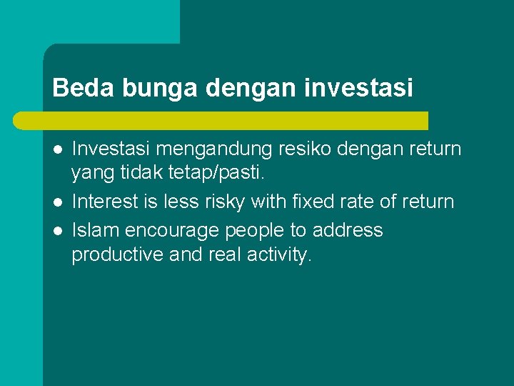 Beda bunga dengan investasi l l l Investasi mengandung resiko dengan return yang tidak