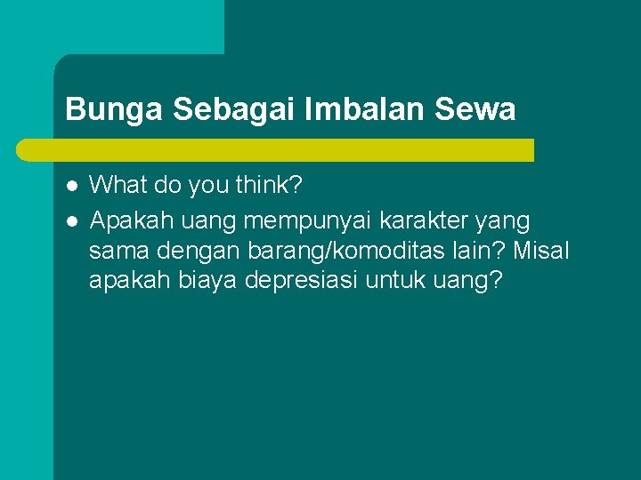 Bunga Sebagai Imbalan Sewa l l What do you think? Apakah uang mempunyai karakter