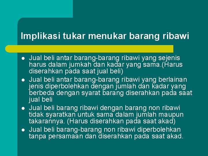 Implikasi tukar menukar barang ribawi l l Jual beli antar barang-barang ribawi yang sejenis