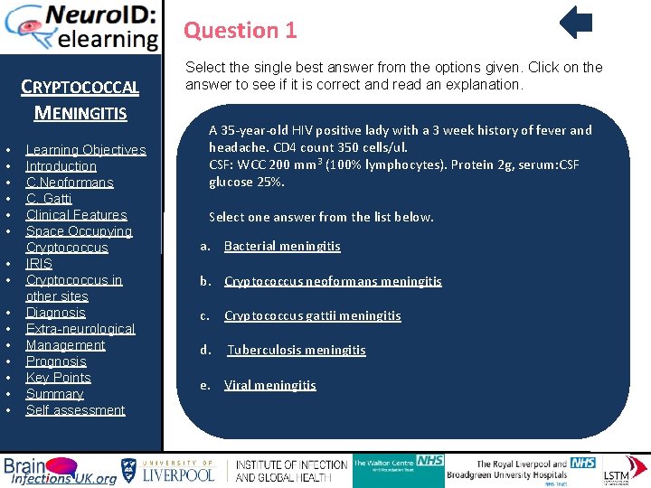 Question 1 CRYPTOCOCCAL MENINGITIS • • • • Learning Objectives Introduction C. Neoformans C.