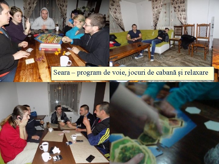 Seara – program de voie, jocuri de cabană și relaxare 