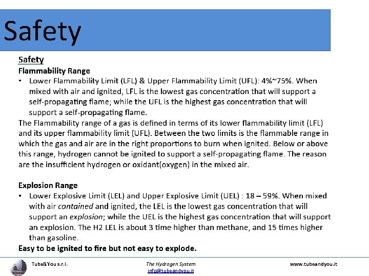 Safety Tube&You s. r. l. The Hydrogen System info@tubeandyou. it www. tubeandyou. it 